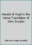 Hardcover Aeneid of Virgil in the Verse Translation of John Dryden Book