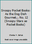 Snoopy Stars as The Dog Dish Gourmet - Book #12 of the Snoopy Stars