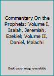 Unknown Binding Commentary On the Prophets: Volume I, Isaiah, Jeremiah, Ezekiel; Volume II, Daniel, Malachi Book