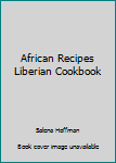 Paperback African Recipes Liberian Cookbook Book