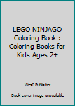 LEGO NINJAGO Coloring Book: Coloring Books for Kids Ages 2+