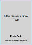 Paperback Little Gamers Book Two Book