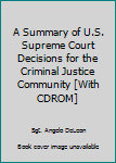 Paperback A Summary of U.S. Supreme Court Decisions for the Criminal Justice Community [With CDROM] Book