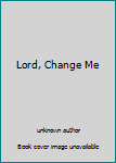 Unknown Binding Lord, Change Me Book