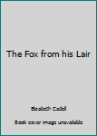 Hardcover The Fox from his Lair Book