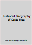 Hardcover Illustrated Geography of Costa Rica Book