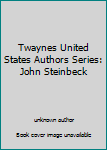 Unknown Binding Twaynes United States Authors Series: John Steinbeck Book