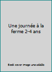 Hardcover Une journée à la ferme 2-4 ans Book