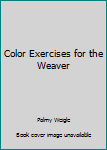 Hardcover Color Exercises for the Weaver Book