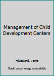 Hardcover Management of Child Development Centers Book