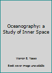 Hardcover Oceanography: a Study of Inner Space Book