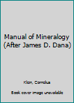 Hardcover Manual of Mineralogy (After James D. Dana) Book