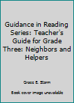 Hardcover Guidance in Reading Series: Teacher's Guide for Grade Three: Neighbors and Helpers Book