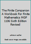 Unknown Binding The Finite Companion A Workbook For Finite Mathematics MGF 1106 Sixth Edition Revised Book