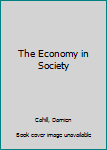 Hardcover The Economy in Society Book