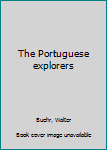 Hardcover The Portuguese explorers Book