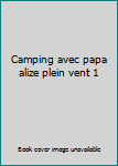 Paperback Camping avec papa alize plein vent 1 [French] Book