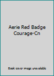 Mass Market Paperback Aerie Red Badge Courage-Cn Book