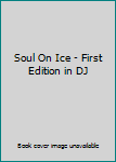 Hardcover Soul On Ice - First Edition in DJ Book