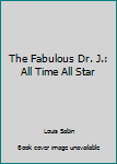 Paperback The Fabulous Dr. J.: All Time All Star Book