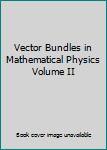 Hardcover Vector Bundles in Mathematical Physics Volume II Book