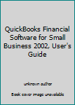 Unknown Binding QuickBooks Financial Software for Small Business 2002, User's Guide Book