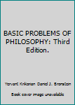 Unknown Binding BASIC PROBLEMS OF PHILOSOPHY: Third Edition. Book