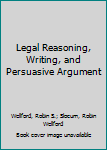 Hardcover Legal Reasoning, Writing, and Persuasive Argument Book