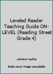 Unknown Binding Leveled Reader Teaching Guide ON-LEVEL (Reading Street Grade 4) Book