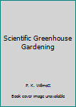 Hardcover Scientific Greenhouse Gardening Book