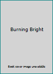 Mass Market Paperback Burning Bright Book