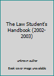 Unknown Binding The Law Student's Handbook (2002-2003) Book