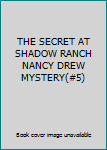 THE SECRET AT SHADOW RANCH NANCY DREW MYSTERY(#5)