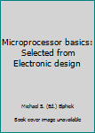 Paperback Microprocessor basics: Selected from Electronic design Book