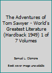Unknown Binding The Adventures of Tom Sawyer - World's Greatest Literature (Hardback 1949) 1 of 7 Volumes Book