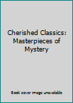 Hardcover Cherished Classics: Masterpieces of Mystery Book