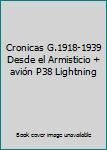 Paperback Cronicas G.1918-1939 Desde el Armisticio + avión P38 Lightning [Spanish] Book