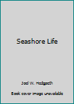 Unknown Binding Seashore Life Book