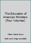 The Education of American Ministers