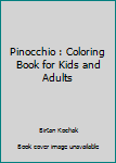 Pinocchio : Coloring Book for Kids and Adults