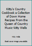 Paperback Kitty's Country Cookbook a Collection of Down Home Recipes From the Queen of Country Music-kitty Wells Book