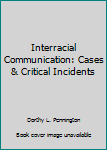Paperback Interracial Communication: Cases & Critical Incidents Book