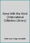 Hardcover Gone With the Wind (International Collectors Library) Book