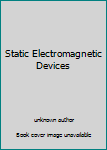 Hardcover Static Electromagnetic Devices Book