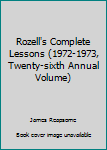 Unknown Binding Rozell's Complete Lessons (1972-1973, Twenty-sixth Annual Volume) Book