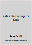 Paperback Yates Gardening for Kids Book