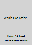 Paperback Which Hat Today? Book