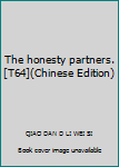The honesty partners. [T64](Chinese Edition)