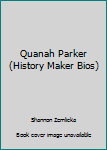 Paperback Quanah Parker (History Maker Bios) Book