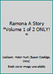 Hardcover Ramona A Story *Volume 1 of 2 ONLY!* Book